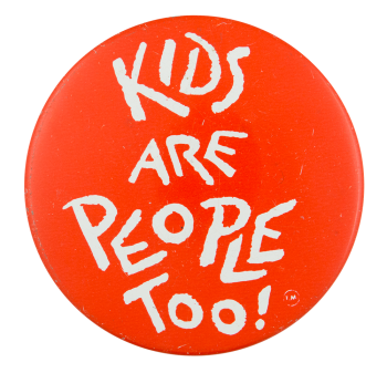 kids are people too button